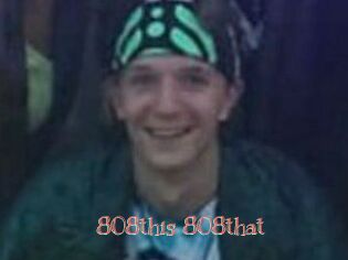 808this_808that