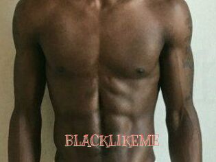 BLACKLIKEME