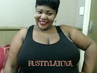 BUSTTYLATOYA
