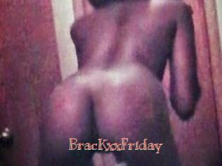 BracKxxFriday