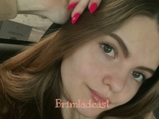 Brimladcast