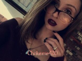 Chokeme420