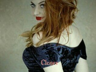 Closer