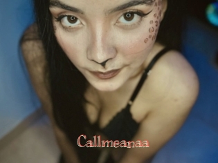 Callmeanaa