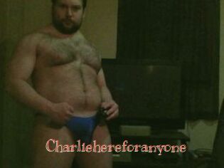 Charliehereforanyone