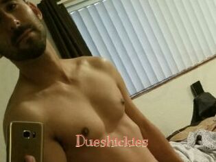 Dueshickies