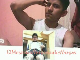 ElMexicanoVergonLalosVargas