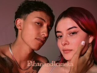 Ethanandtomeka