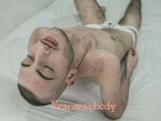 Evansexybody