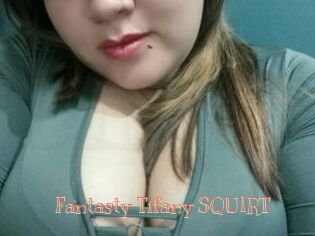 Fantasty_Tifany_SQUIRT