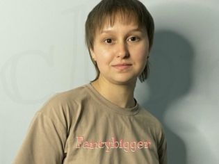 Fancybigger