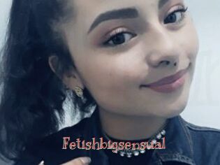 Fetishbigsensual