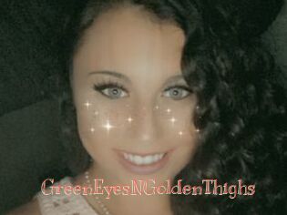 GreenEyesNGoldenThighs