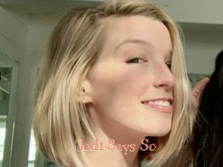 Jodi_Says_So