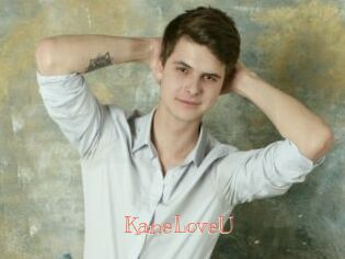 KaneLoveU