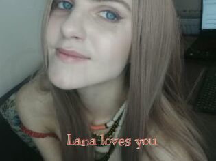 Lana_loves_you