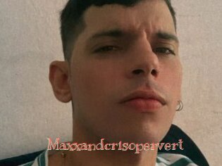 Maxxandcrisopervert