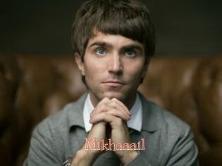 Mikhaaail