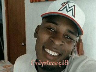 Onlystrong18