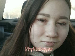 Phyllisbigger