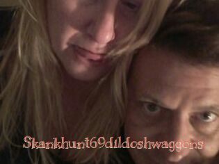 Skankhunt69dildoshwaggons