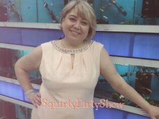 SquirtyDirtyShow