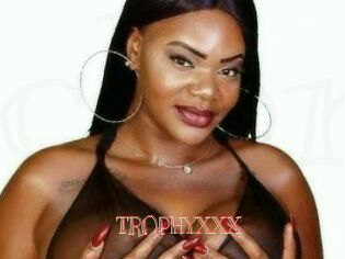 TROPHYXXX