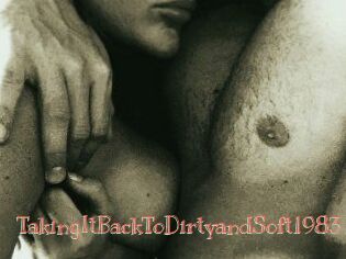 TakingItBackToDirtyandSoft1983