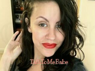 TalkToMeBabe