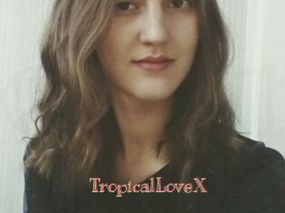 TropicalLoveX
