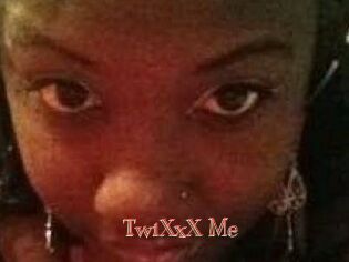 TwiXxX_Me