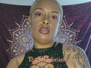 Thickthickrush
