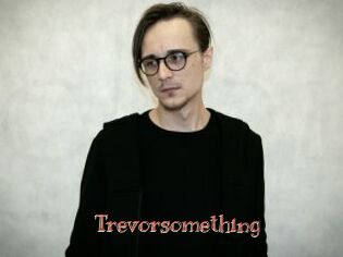 Trevorsomething