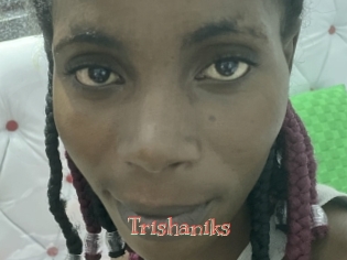 Trishaniks