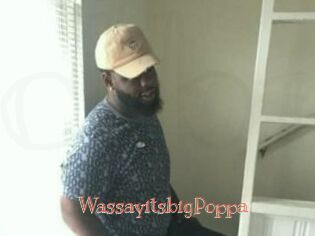 WassayitsbigPoppa