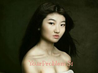 YourProblem_Si